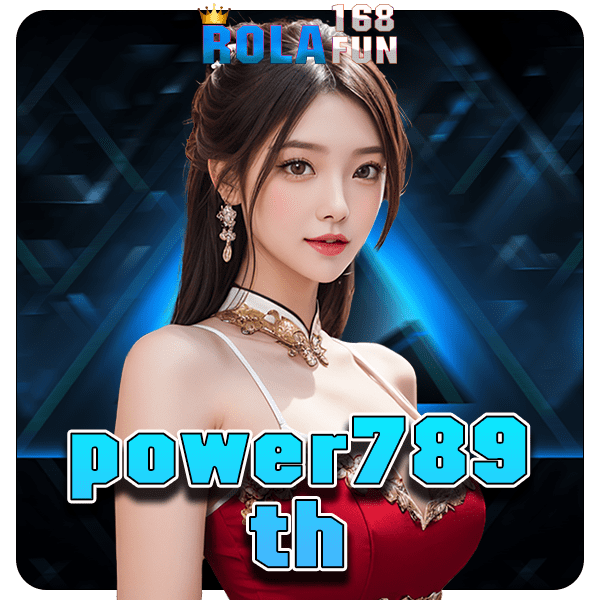 power789th ทางเข้าหลัก สล็อตยอดฮิต สมาชิกเยอะที่สุดบริการดี